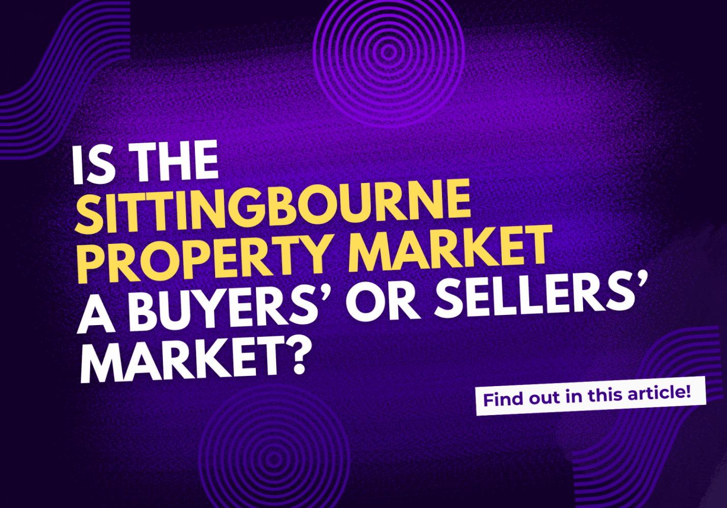 Is the Sittingbourne Property Market a Buyers’ or Sellers’ Market?